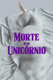 A Morte de um Unicórnio