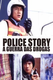 Police Story – A Guerra das Drogas